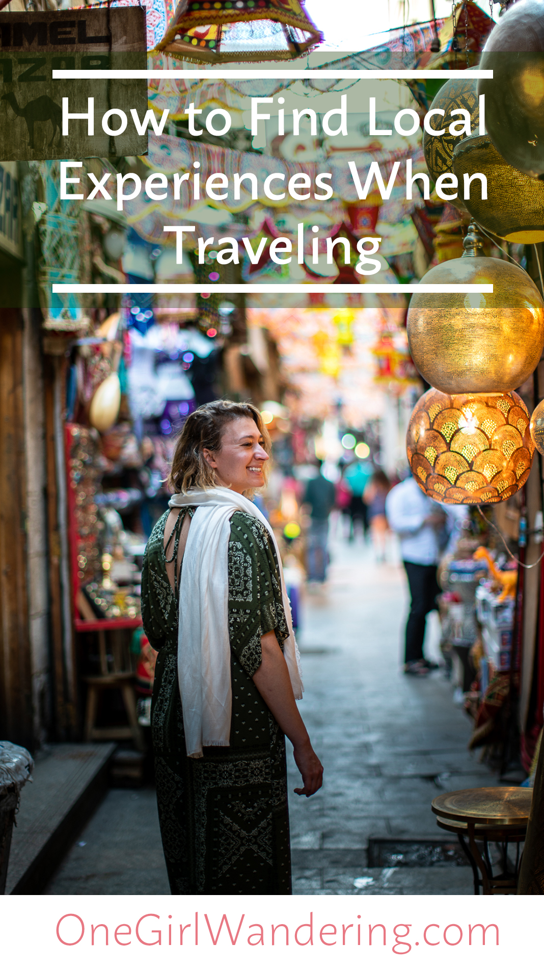 How to Find Local Experiences When Traveling - One Girl Wandering